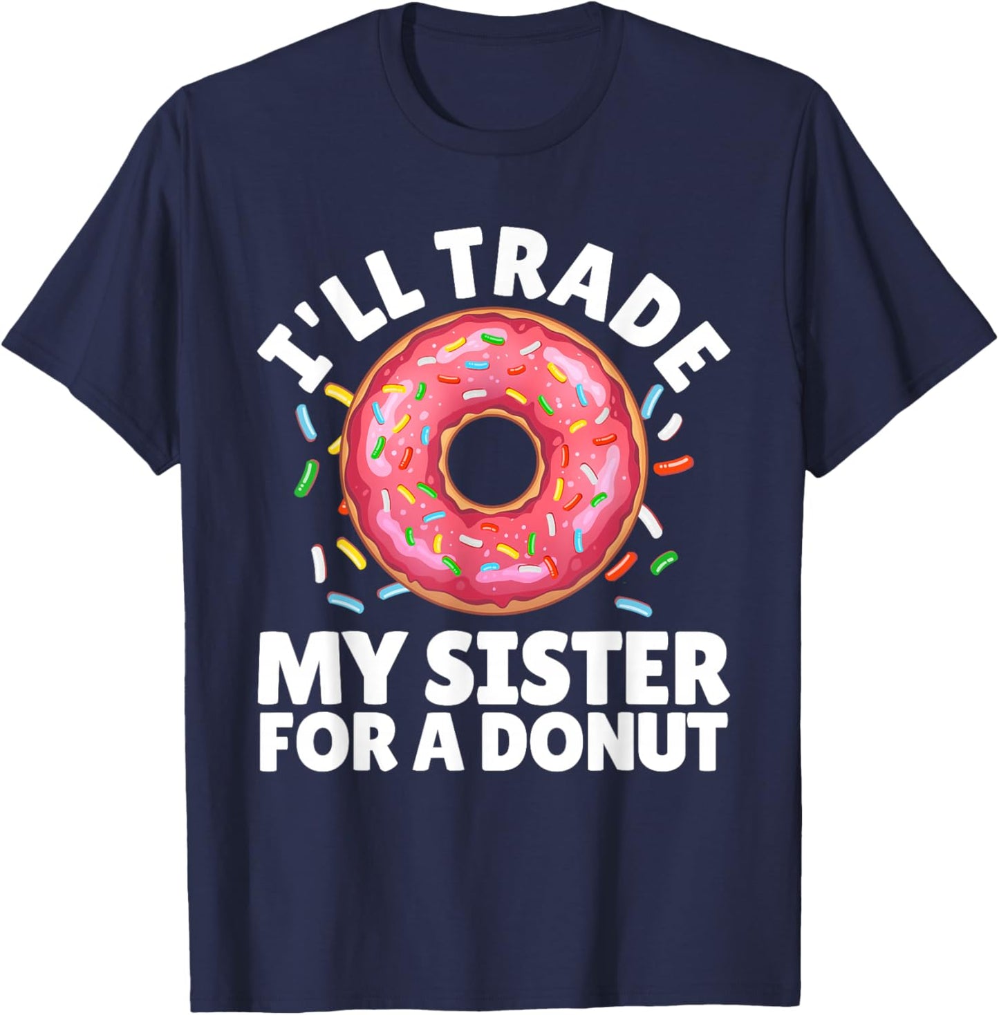 Donut Art For Boys Girls Kids Sister Doughnut Lover Donuts T-Shirt - T-Shirt | Navy