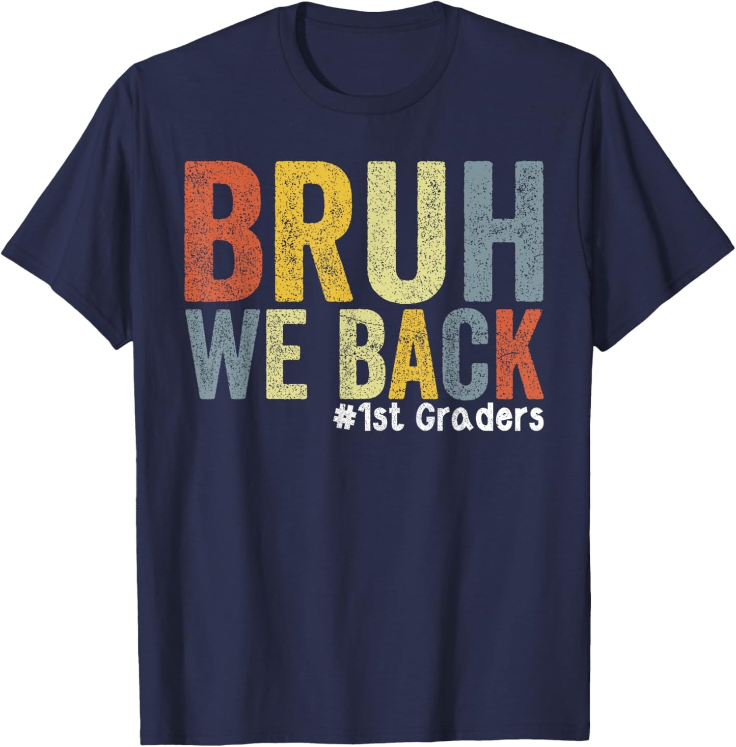 1st Grade Bruh We Back First Grade First Day of 1st Grade T-Shirt - T-Shirt | Navy