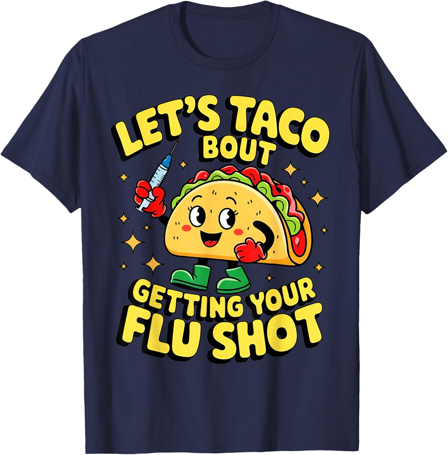 Flu Shot Nurse Medical Funny Nursing Flu Cold Season Taco T-Shirt - T-Shirt | Navy