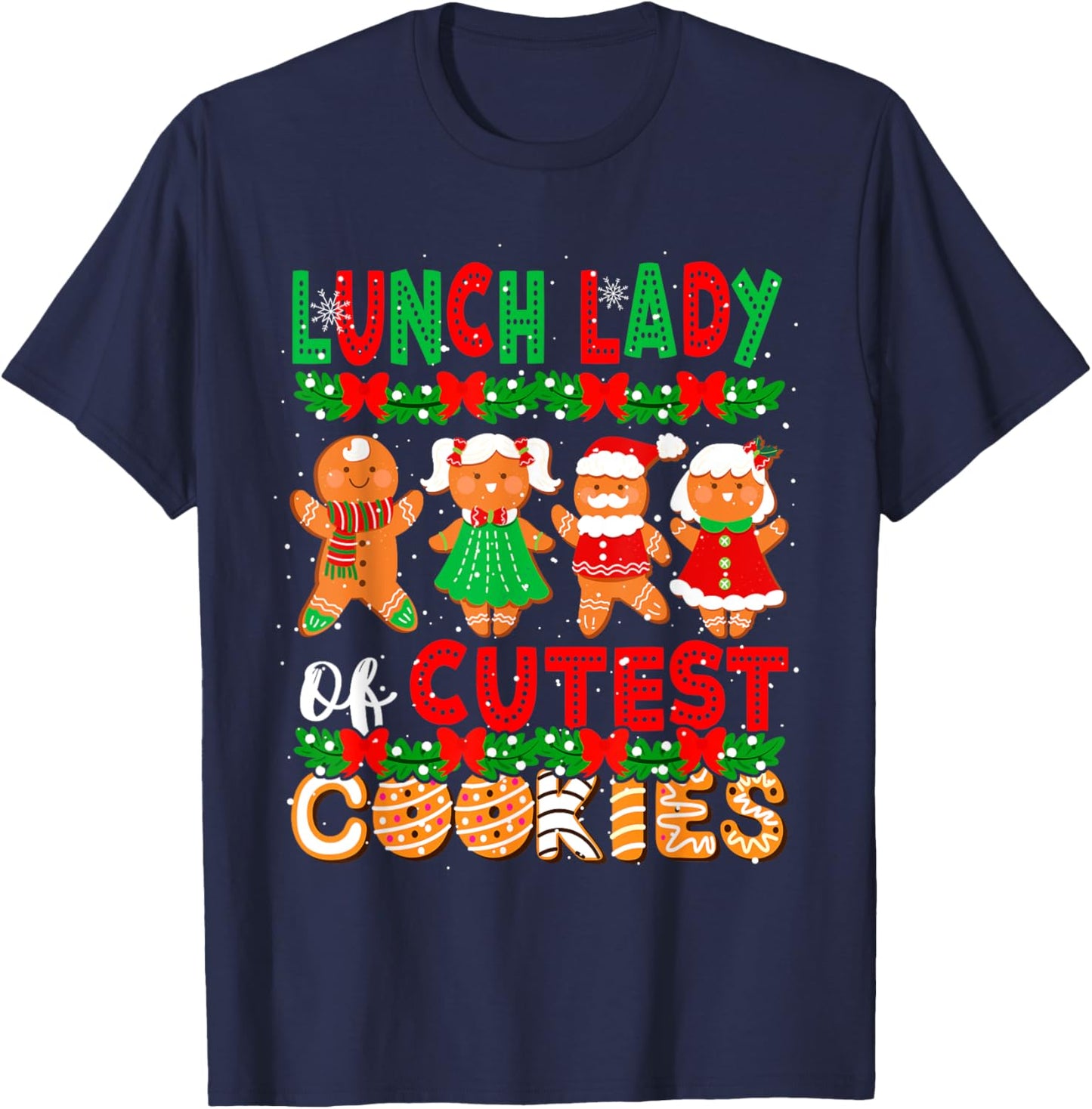 Lunch Lady Of Cutest Cookies Christmas Gingerbreads Baker T-Shirt - T-Shirt | Navy