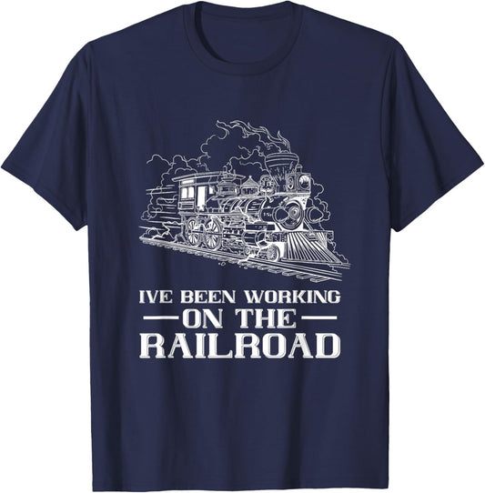 Train Lover Steam Locomotive I've Been Working Railroad T-Shirt - T-Shirt | Navy