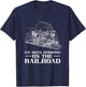 Train Lover Steam Locomotive I've Been Working Railroad T-Shirt - T-Shirt | Navy