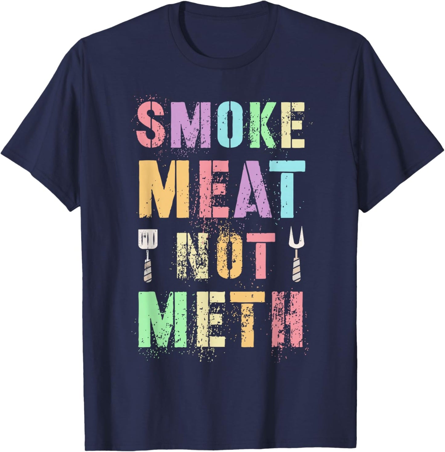 Rockstar Grill SMOKE MEAT NOT METH Grilling Community Clean T-Shirt - T-Shirt | Navy