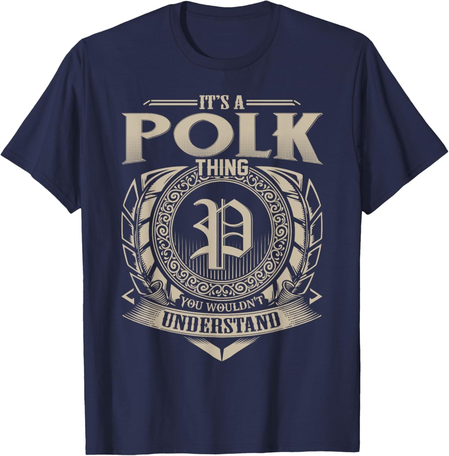It's A POLK Thing You Wouldn't Understand Name Vintage T-Shirt - T-Shirt | Navy