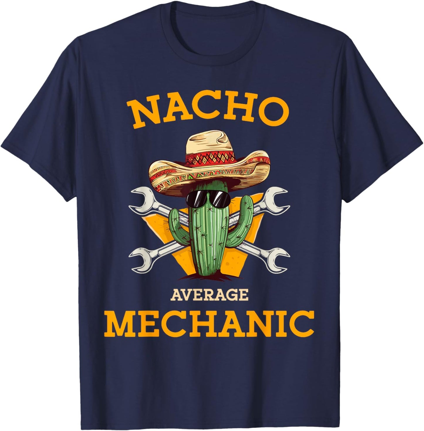 Nacho Average Mechanic Cactus With Sombrero Cinco De Mayo T-Shirt - T-Shirt | Navy