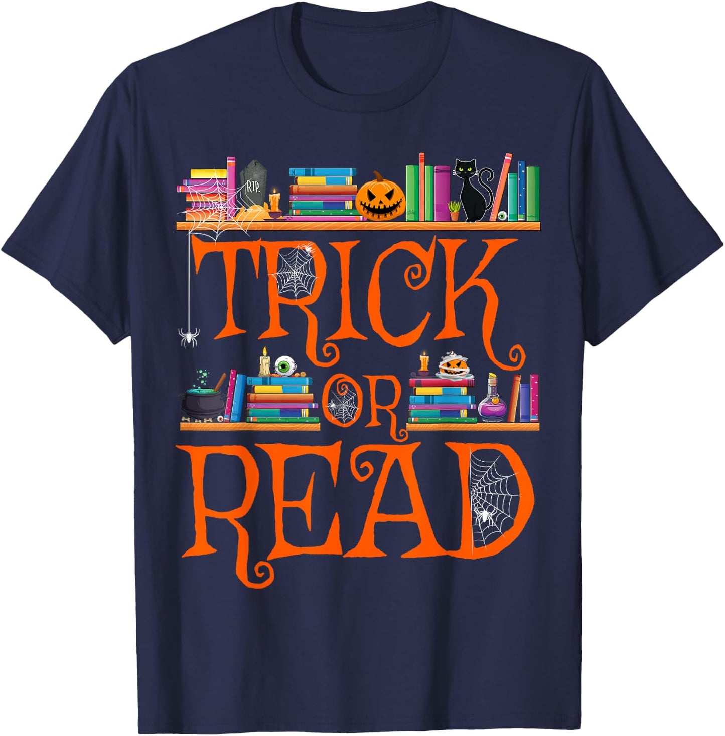 Trick or Read Funny Halloween Teacher Book Library Reading T-Shirt - T-Shirt | Navy