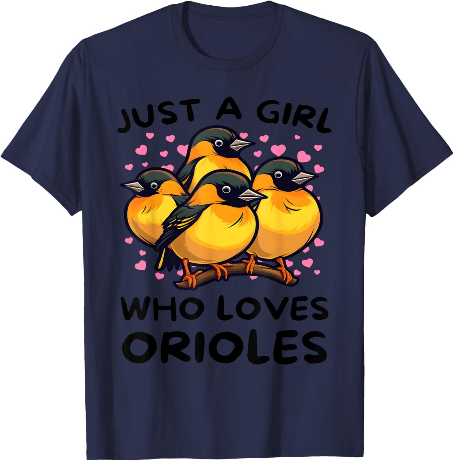Just a Girl Who Loves Orioles - Bird Lover Gift Birdwatcher T-Shirt - T-Shirt | Navy