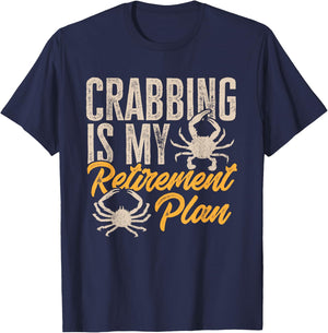 Crabbing Is My Retirement Plan Crab Hunter T-Shirt - T-Shirt | Navy