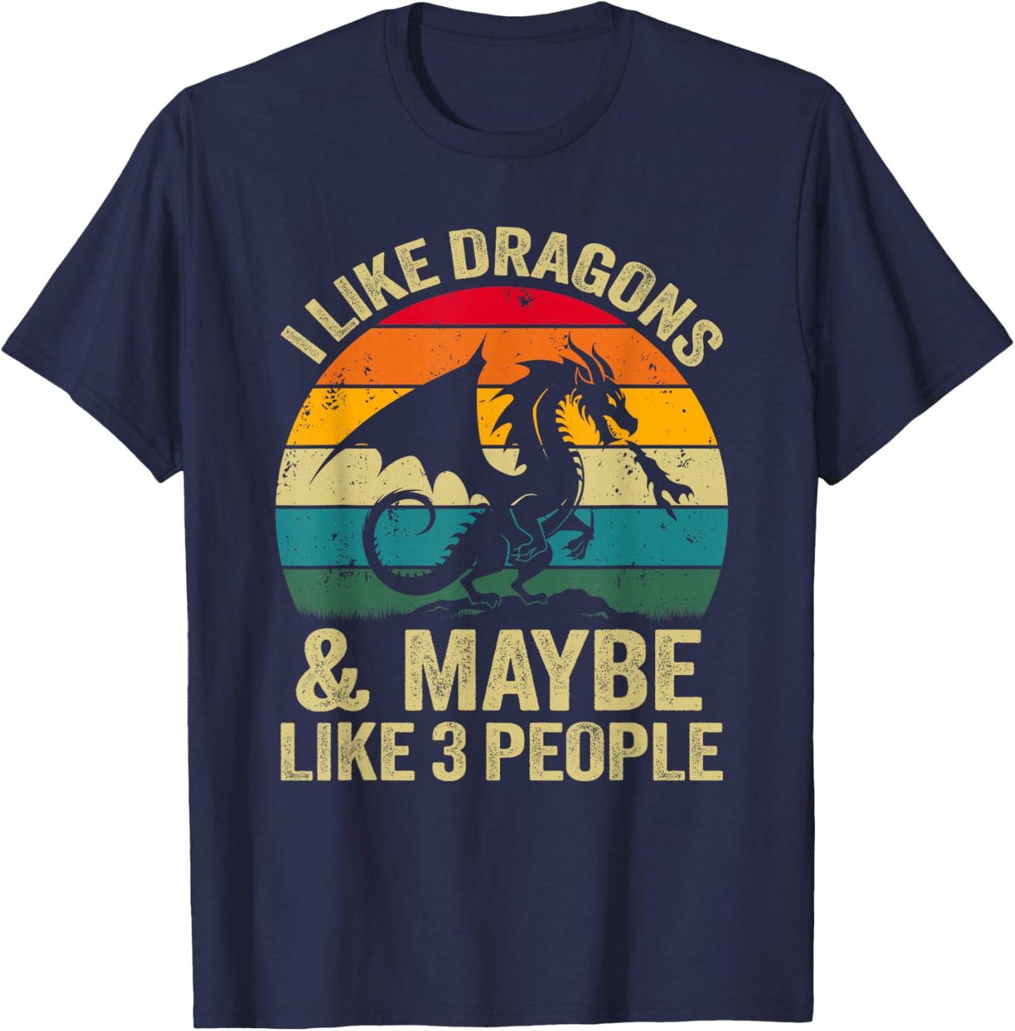 I Like Dragons And Maybe Like 3 People, Funny Dragon Retro T-Shirt - T-Shirt | Navy