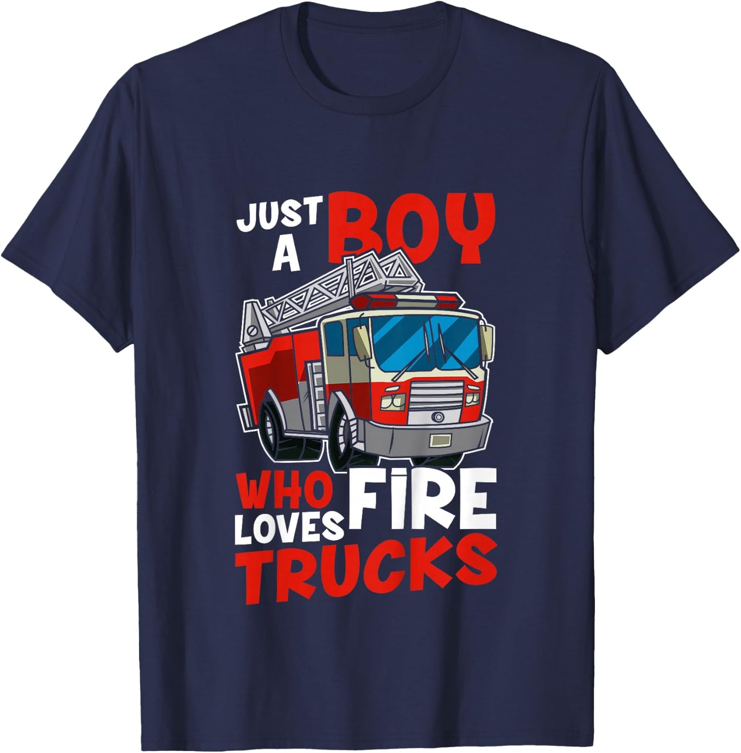 Kids Firefighter Toddler Just A Boy Who Loves Fire Trucks T-Shirt - T-Shirt | Navy