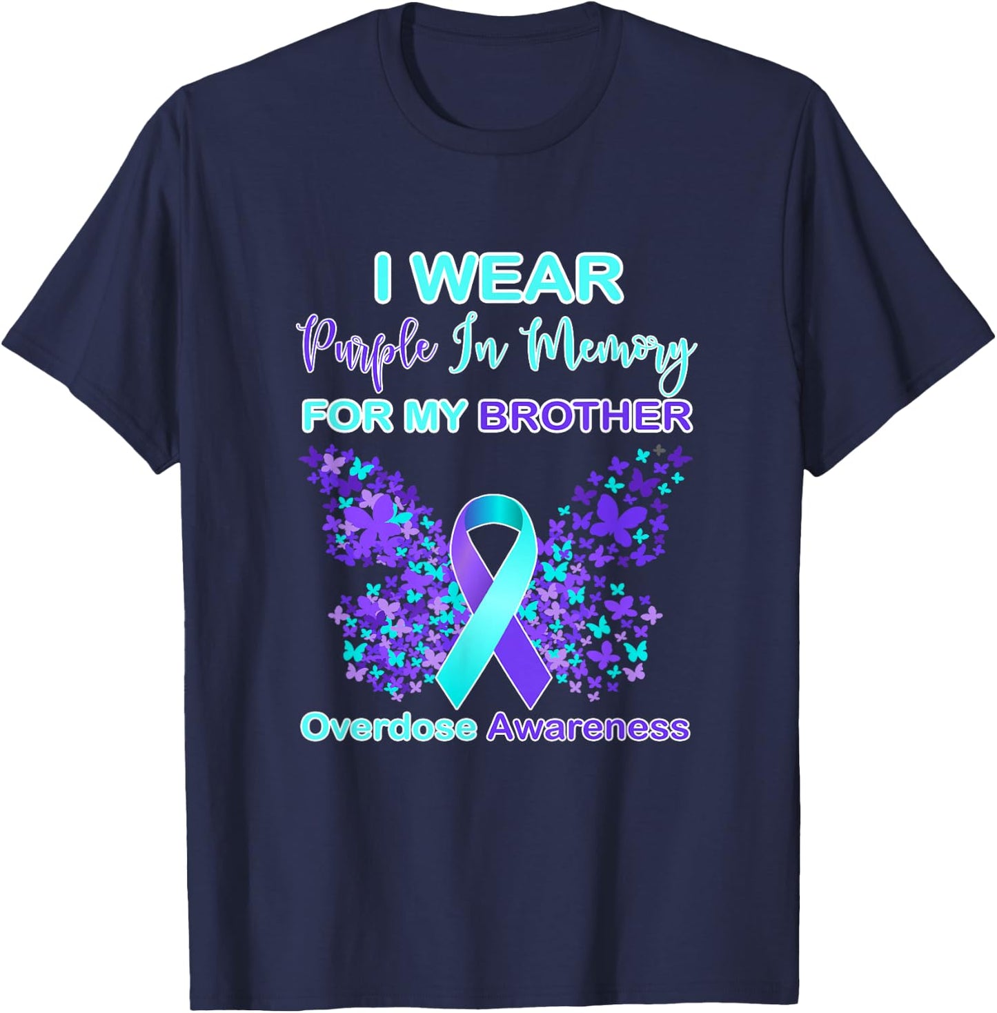 I Wear Purple In Memory For My brother Overdose Awareness T-Shirt - T-Shirt | Navy