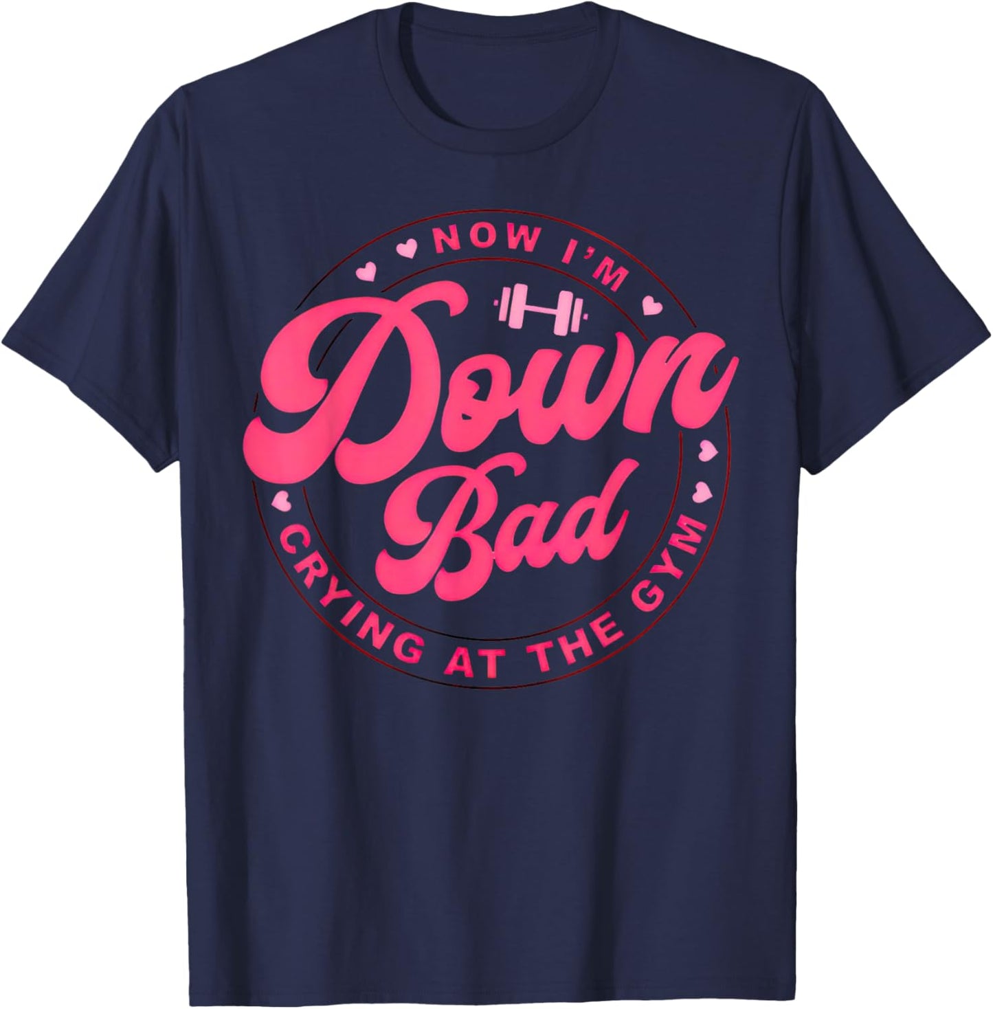 Down Bad Crying At The Gym , Small T-Shirt - T-Shirt | Navy
