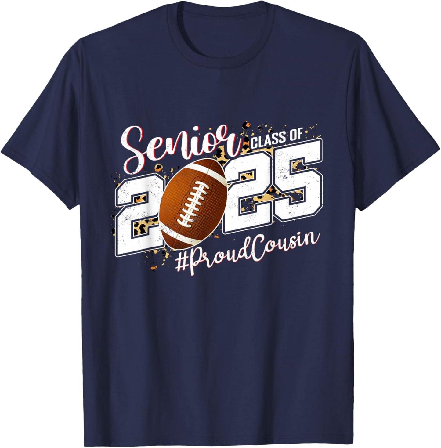 Proud Cousin Of A 2025 Senior Football Graduation T-Shirt - T-Shirt | Navy