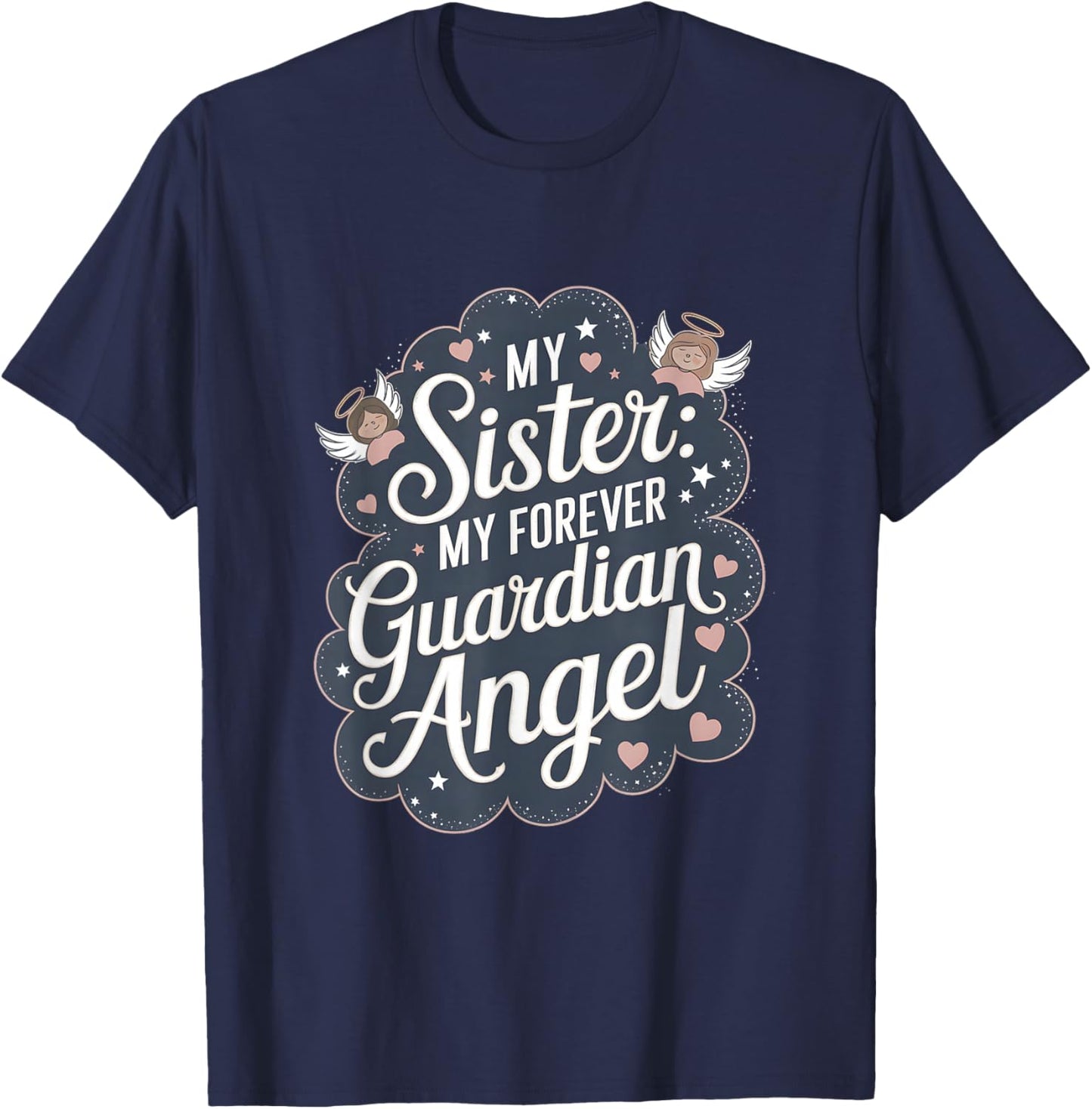 Sister My Forever Guardian Angel Memorial Remembrance T-Shirt - T-Shirt | Navy
