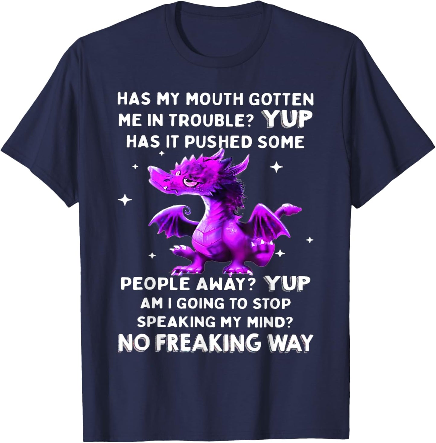 Has My Mouth Gotten Me In Trouble Yub Has It Pushed Some T-Shirt - T-Shirt | Navy