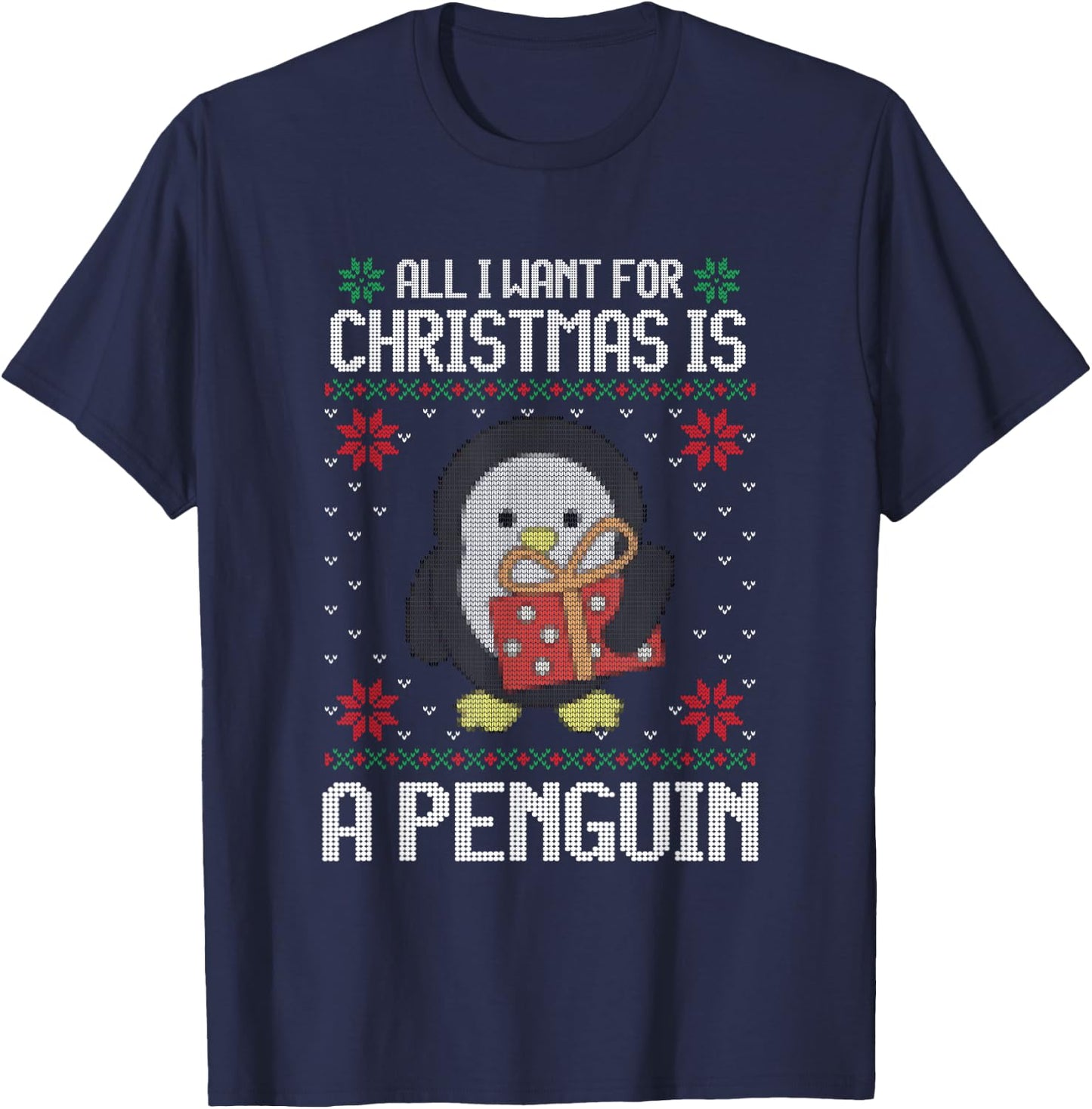 Ugly Xmas All I Want for Christmas Is A Penguin Funny Animal T-Shirt - T-Shirt | Navy