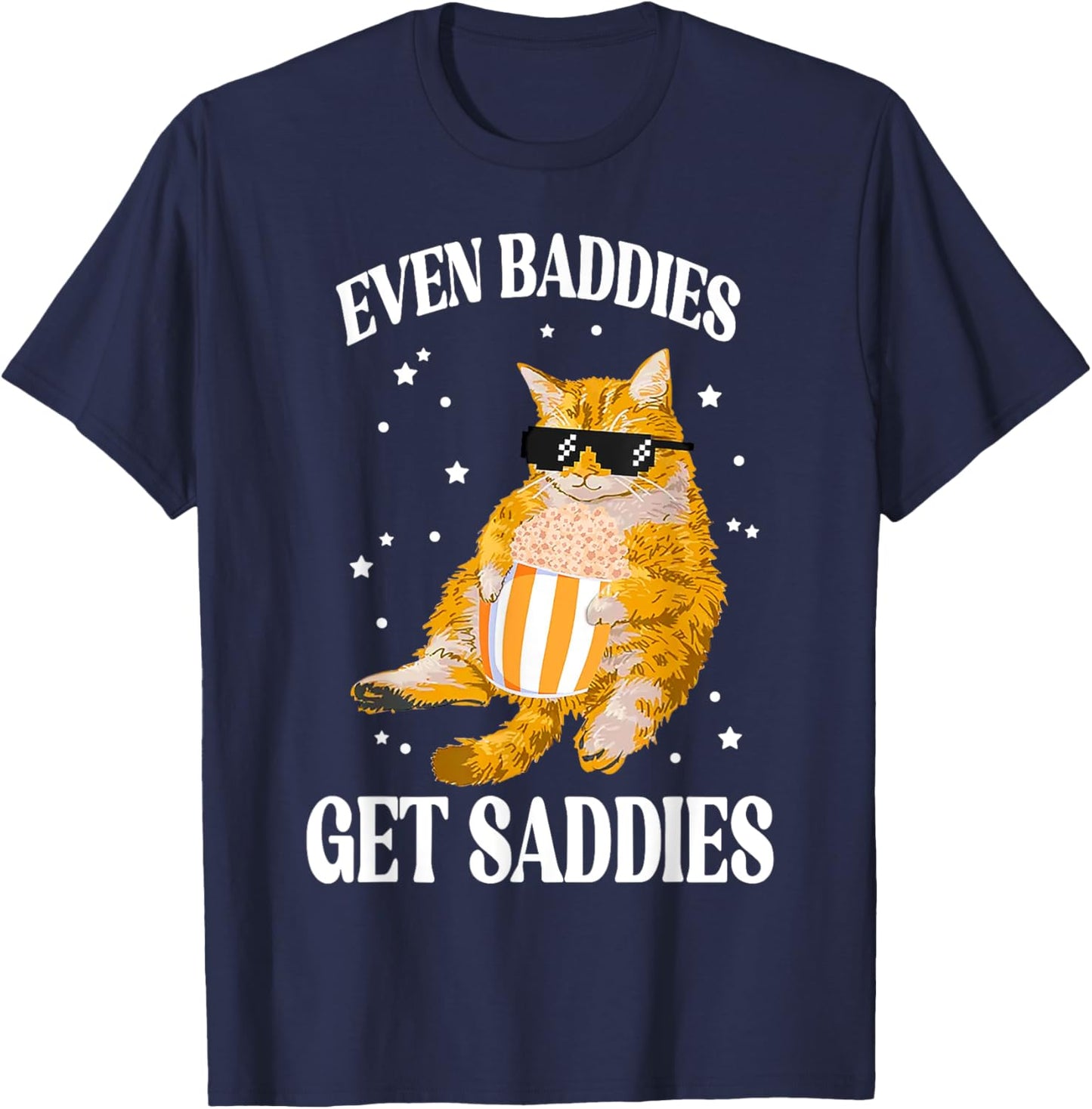 Even Baddies Get Saddies Funny Cat Meme T-Shirt - T-Shirt | Navy
