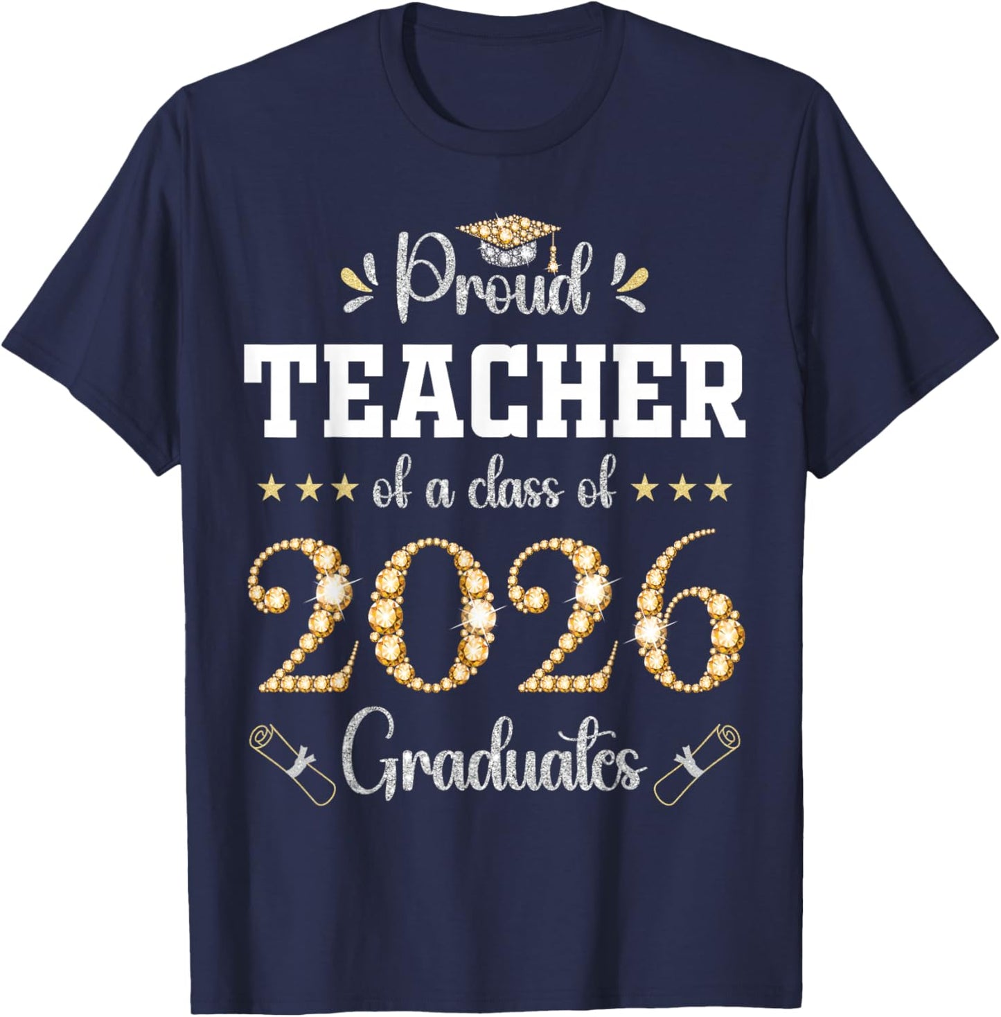 Proud Teacher of A Class of 2026 Graduates Graduation T-Shirt - T-Shirt | Navy