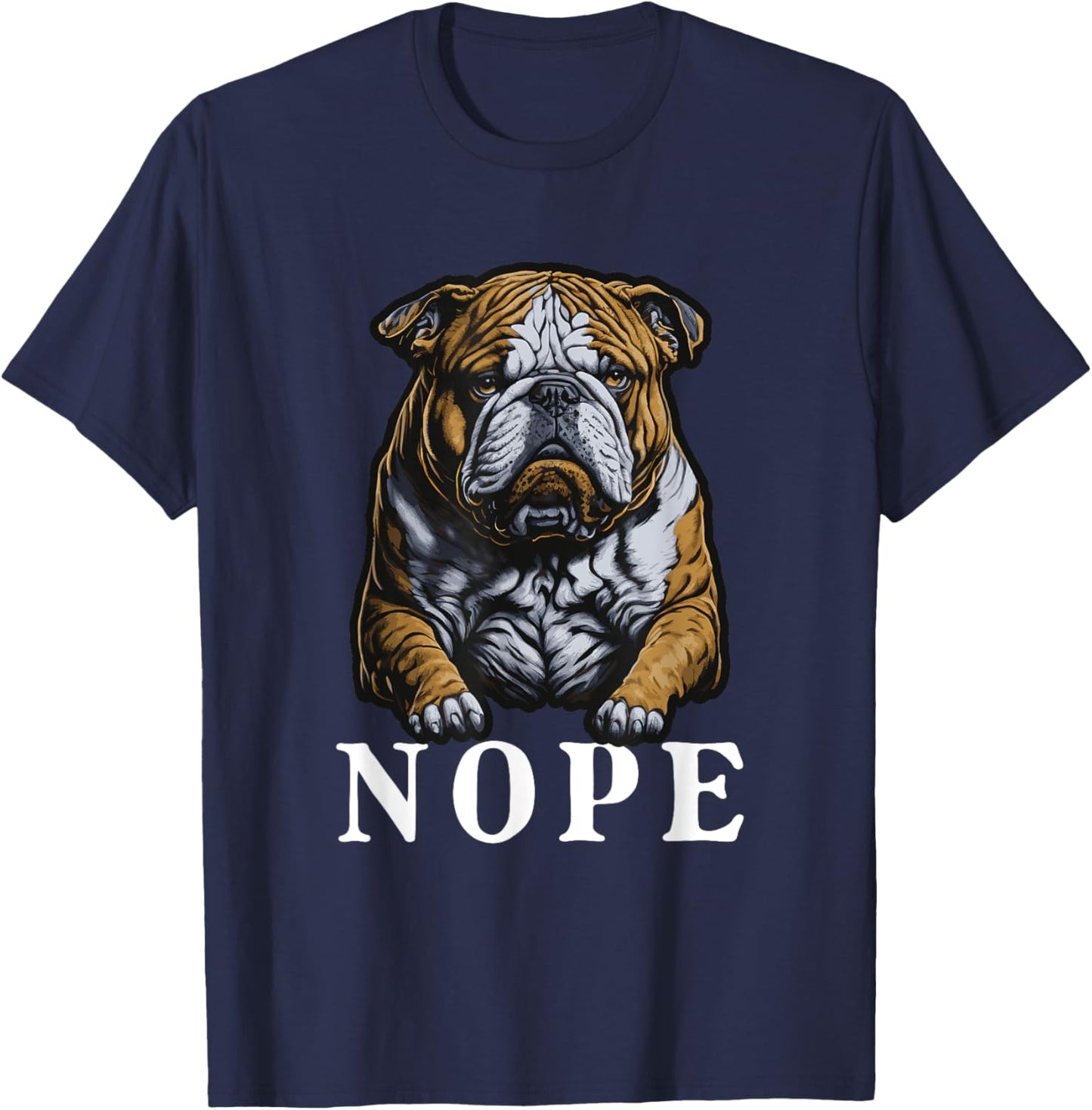 Nope English Bulldog Dog Lover Funny English Bulldog Men Women Girls Kids T-Shirt - T-Shirt | Navy