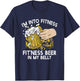 I'm Into Fitness Fit'ness Beer in my Belly - Fitness Gifts T-Shirt - T-Shirt | Navy