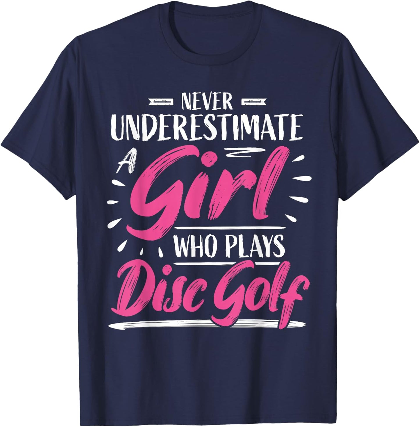 Girls Disc Golf Player Woman I Underestimate T-Shirt - T-Shirt | Navy
