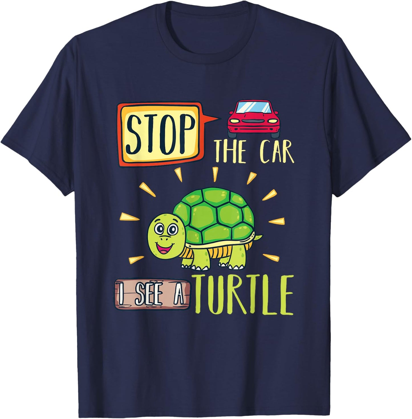 Funny Stop the Car I see a Turtle shirt T-Shirt - T-Shirt | Navy
