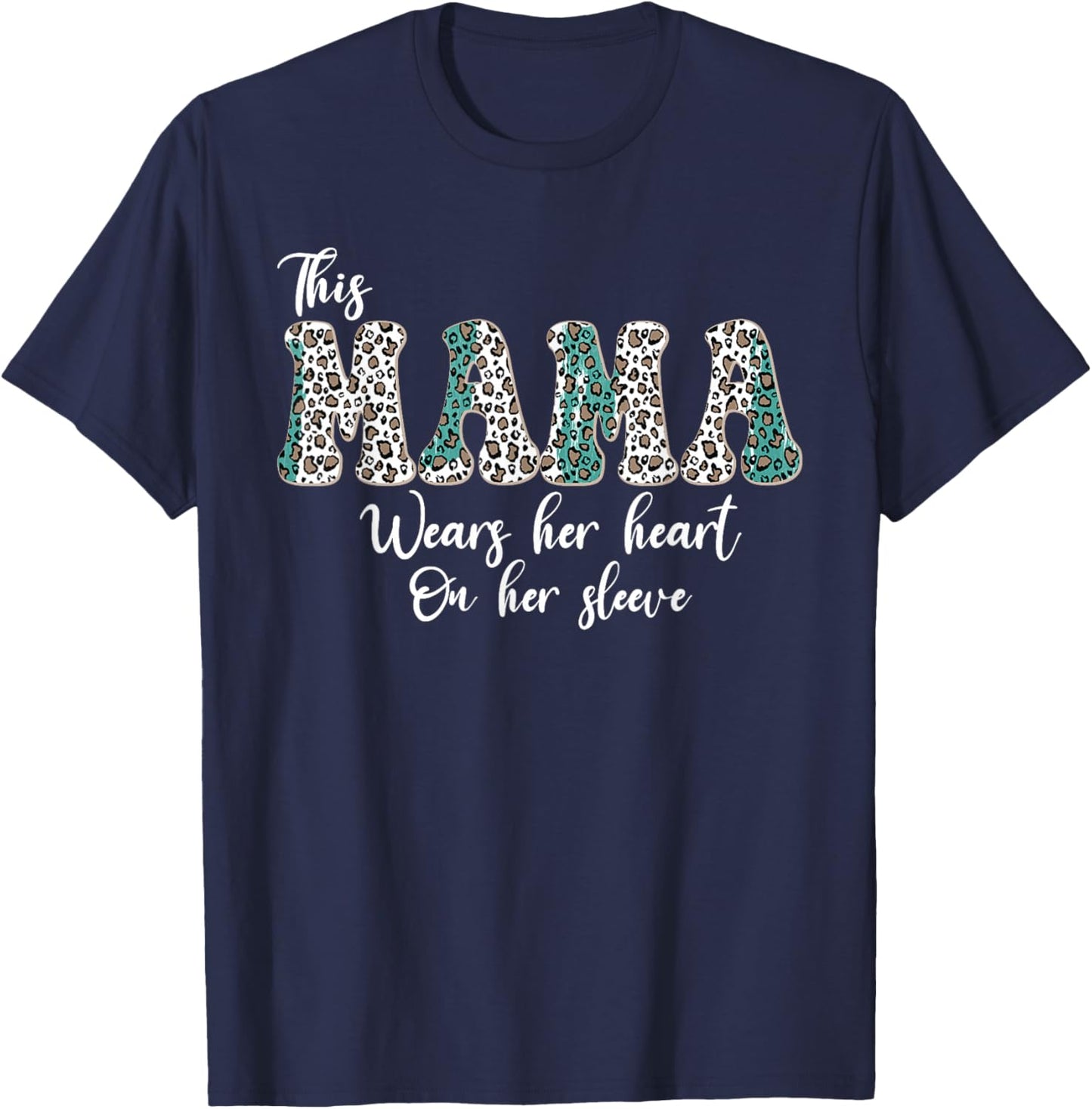This Mama Wears Her Heart On Her Sleeve Funny Mother's Day T-Shirt - T-Shirt | Navy