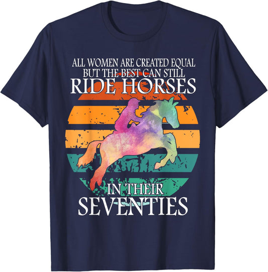 All Woman Are Created Equal But The Best Can Ride Horses T-Shirt - T-Shirt | Navy