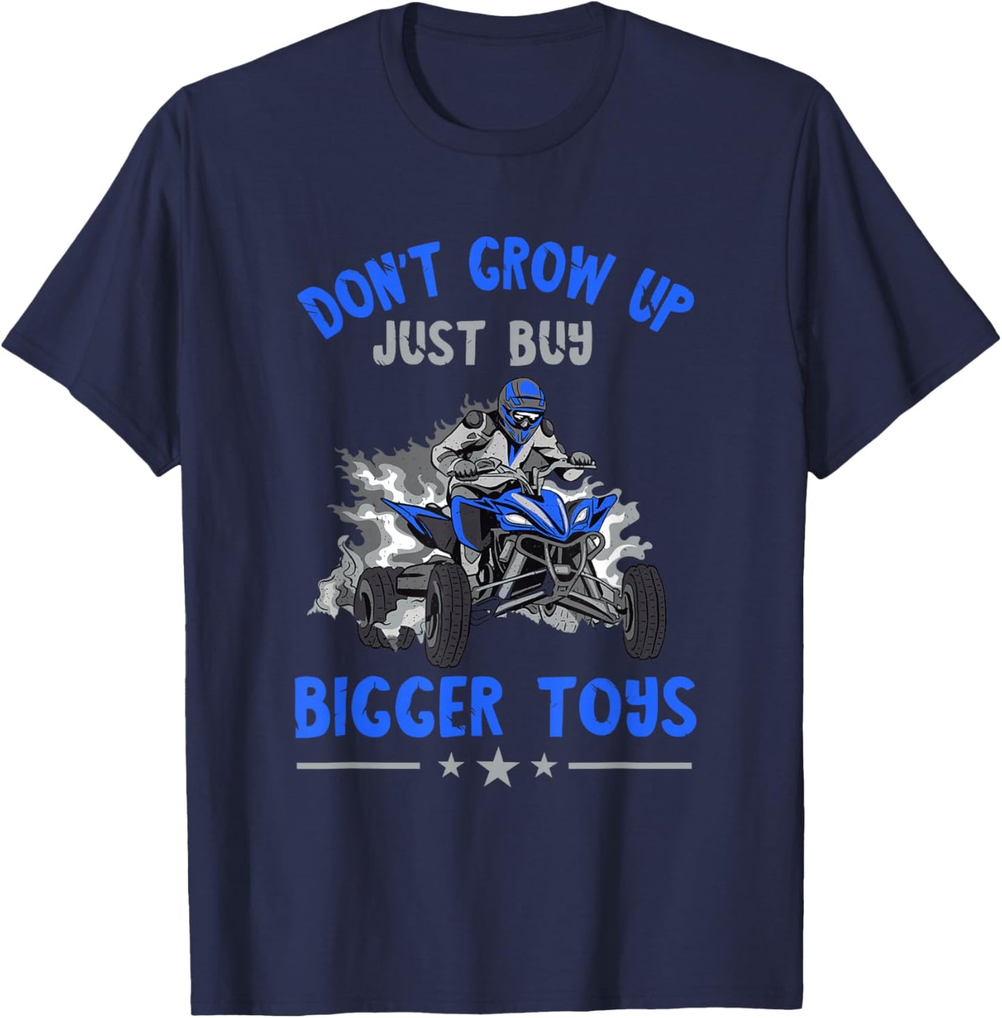 Quad Don't Grow Up Quad Biker ATV Off Road Four Wheeler T-Shirt - T-Shirt | Navy