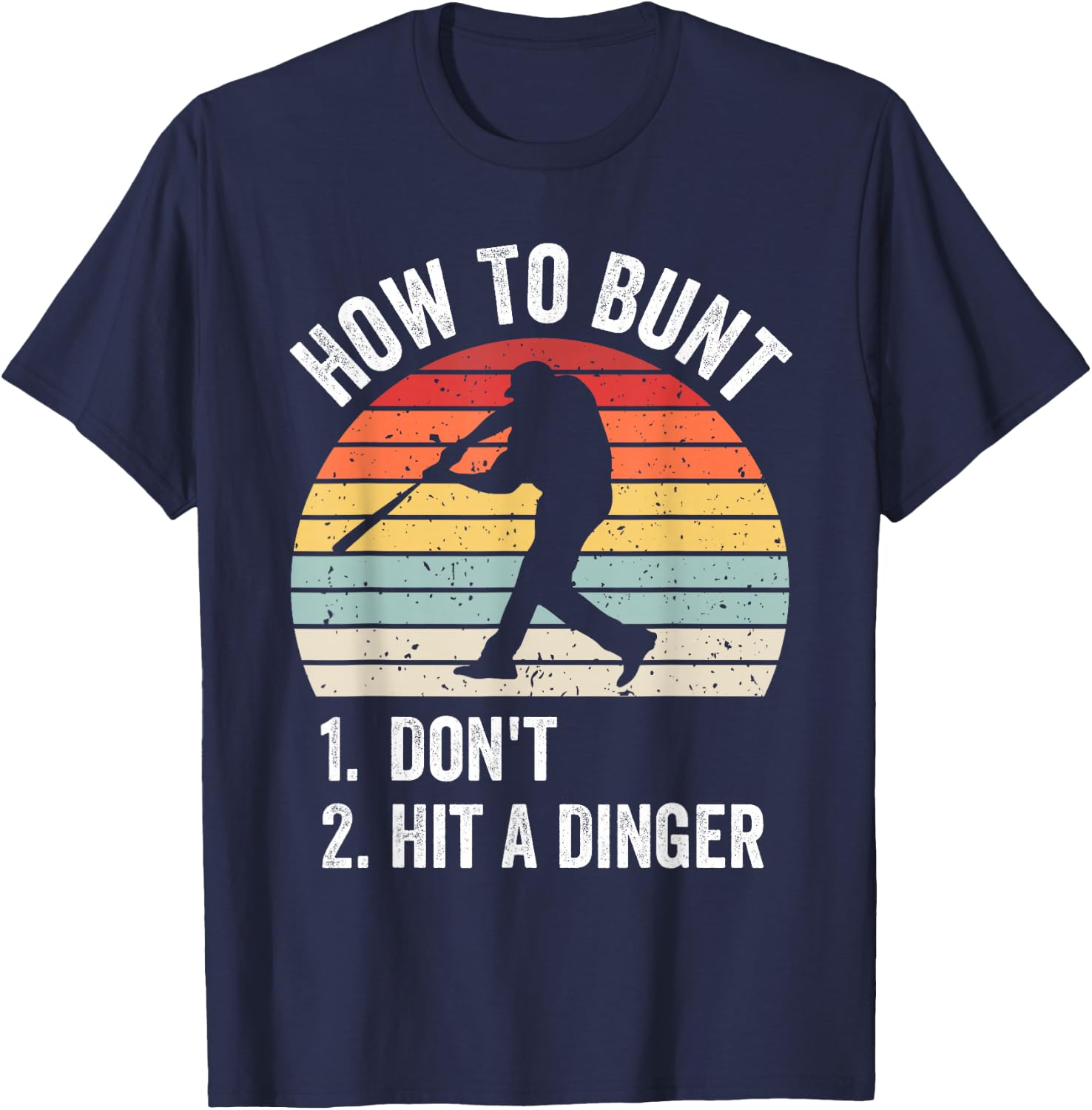 How To Bunt Don't Hit A Dinger Funny Baseball Player T-Shirt - T-Shirt | Navy