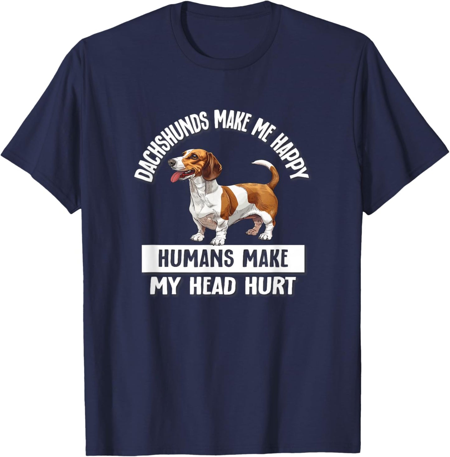 Funny Humans Hurt My Head Brown Piebald Dachshund Lover T-Shirt - T-Shirt | Navy