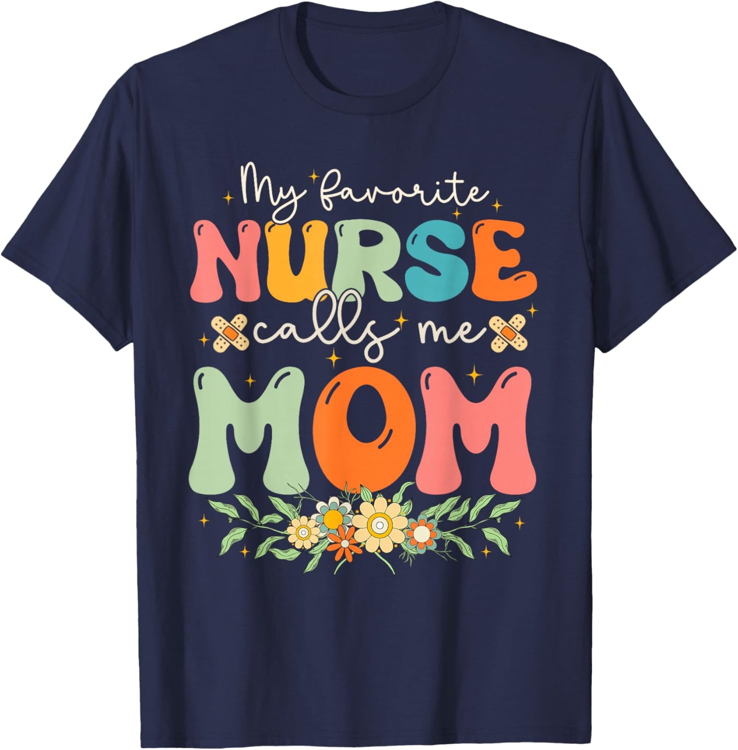 My Favorite Nurse Calls Me Mom Stethoscope Mother Nurse T-Shirt - T-Shirt | Navy
