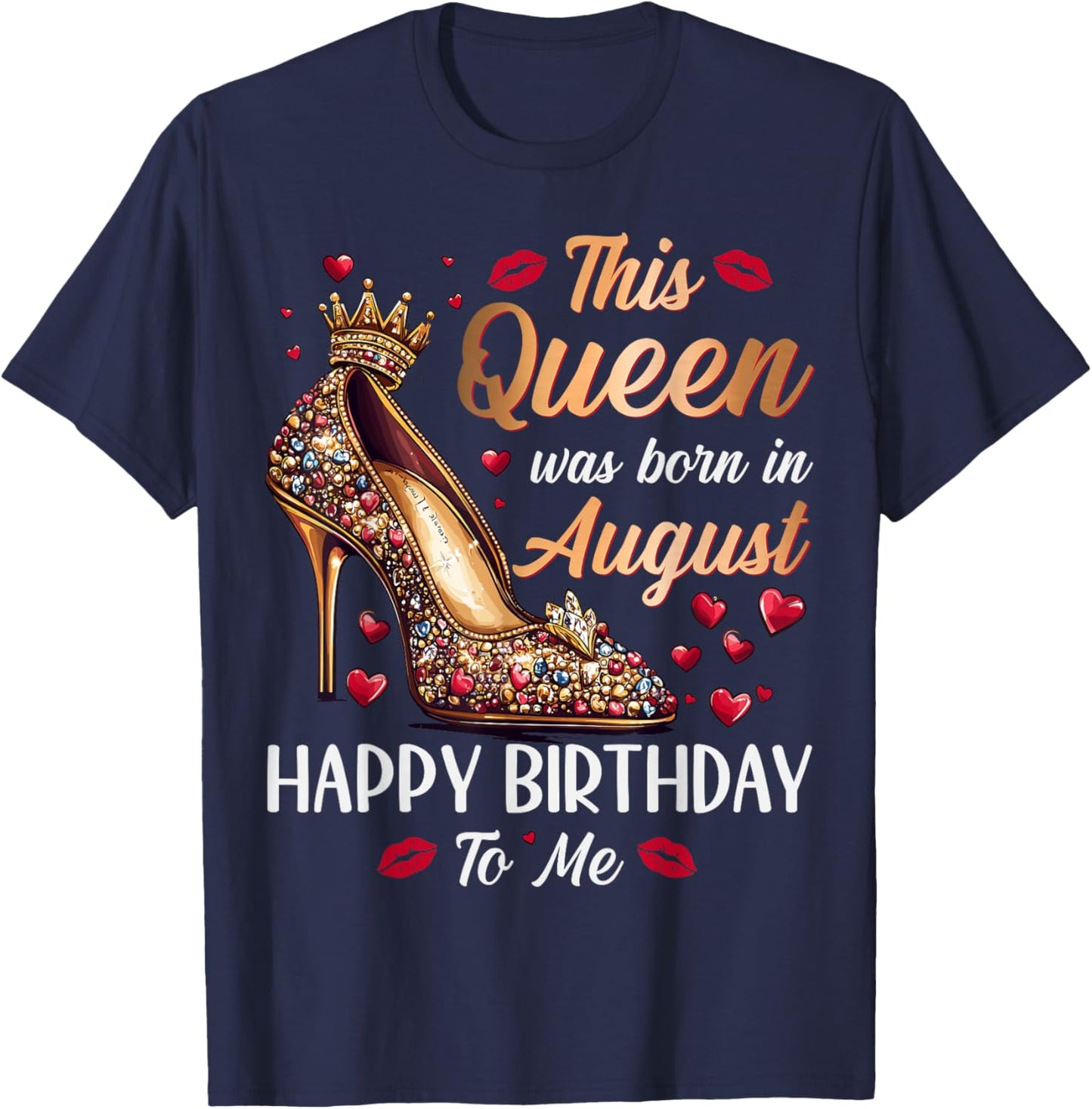 Queen Was Born In August High Heel Women's Happy Birthday T-Shirt - T-Shirt | Navy