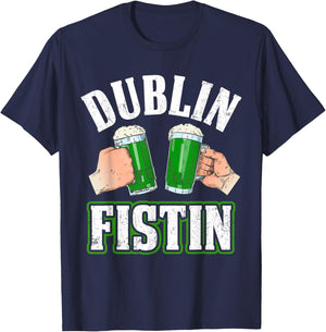 Dublin Fistin Irish Beer St. Patrick's Day T-Shirt - T-Shirt | Navy