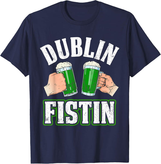 Dublin Fistin Irish Beer St. Patrick's Day T-Shirt - T-Shirt | Navy