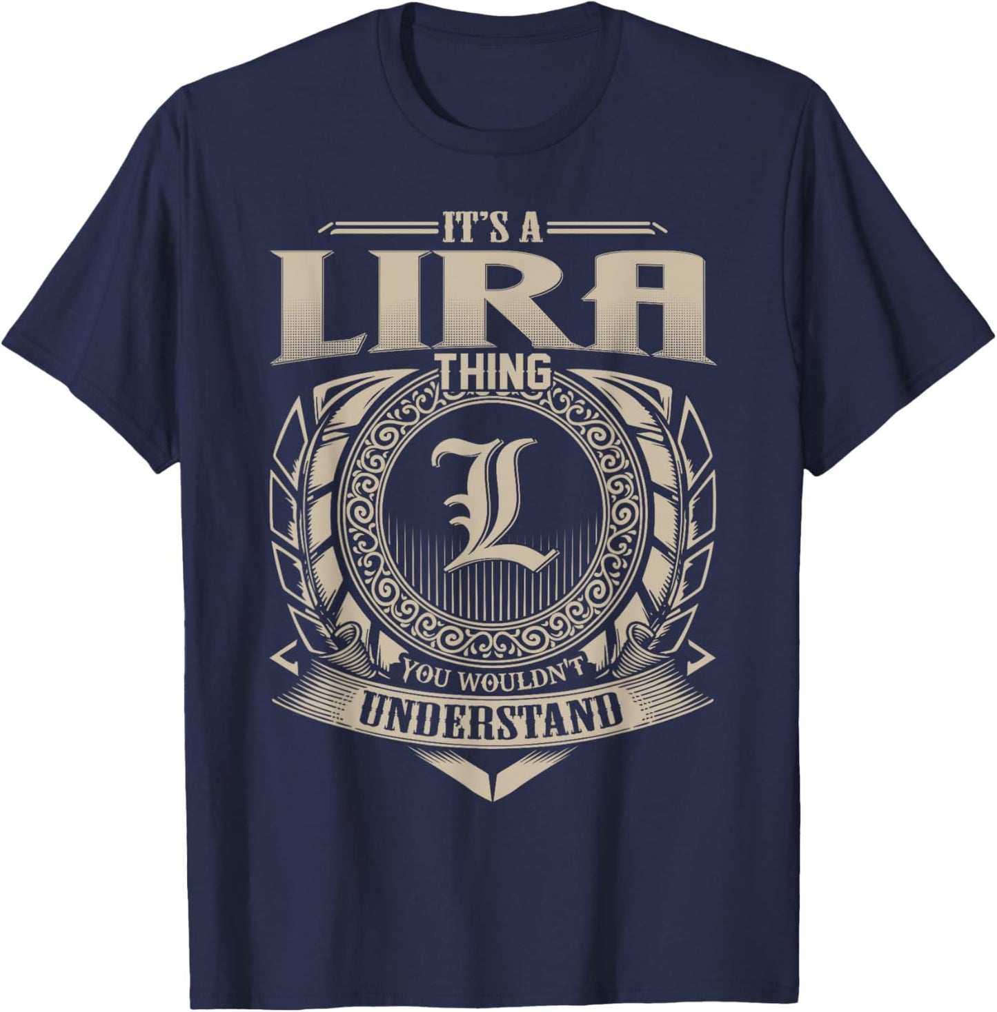 It's A LIRA Thing You Wouldn't Understand Name Vintage T-Shirt - T-Shirt | Navy