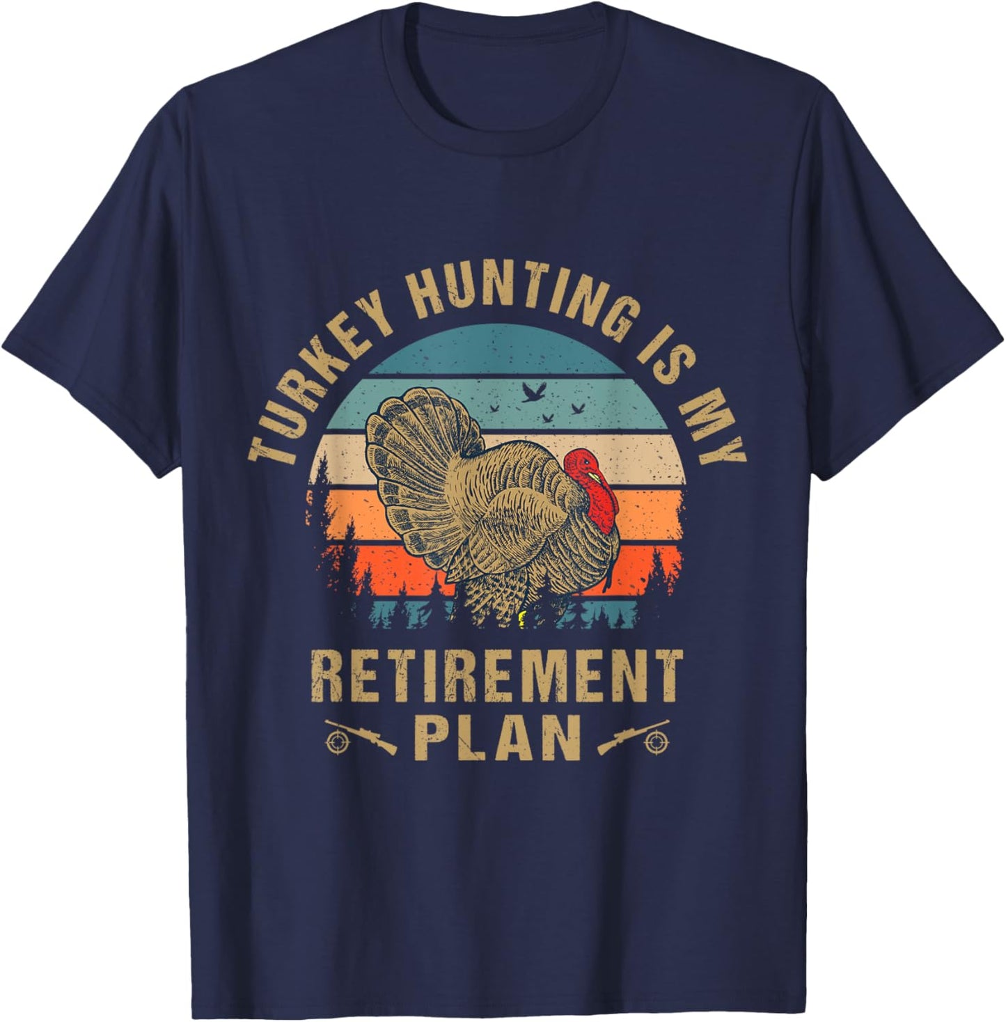 Turkey Hunting Is My Retirement Plan Cool Hunter Grandpa T-Shirt - T-Shirt | Navy