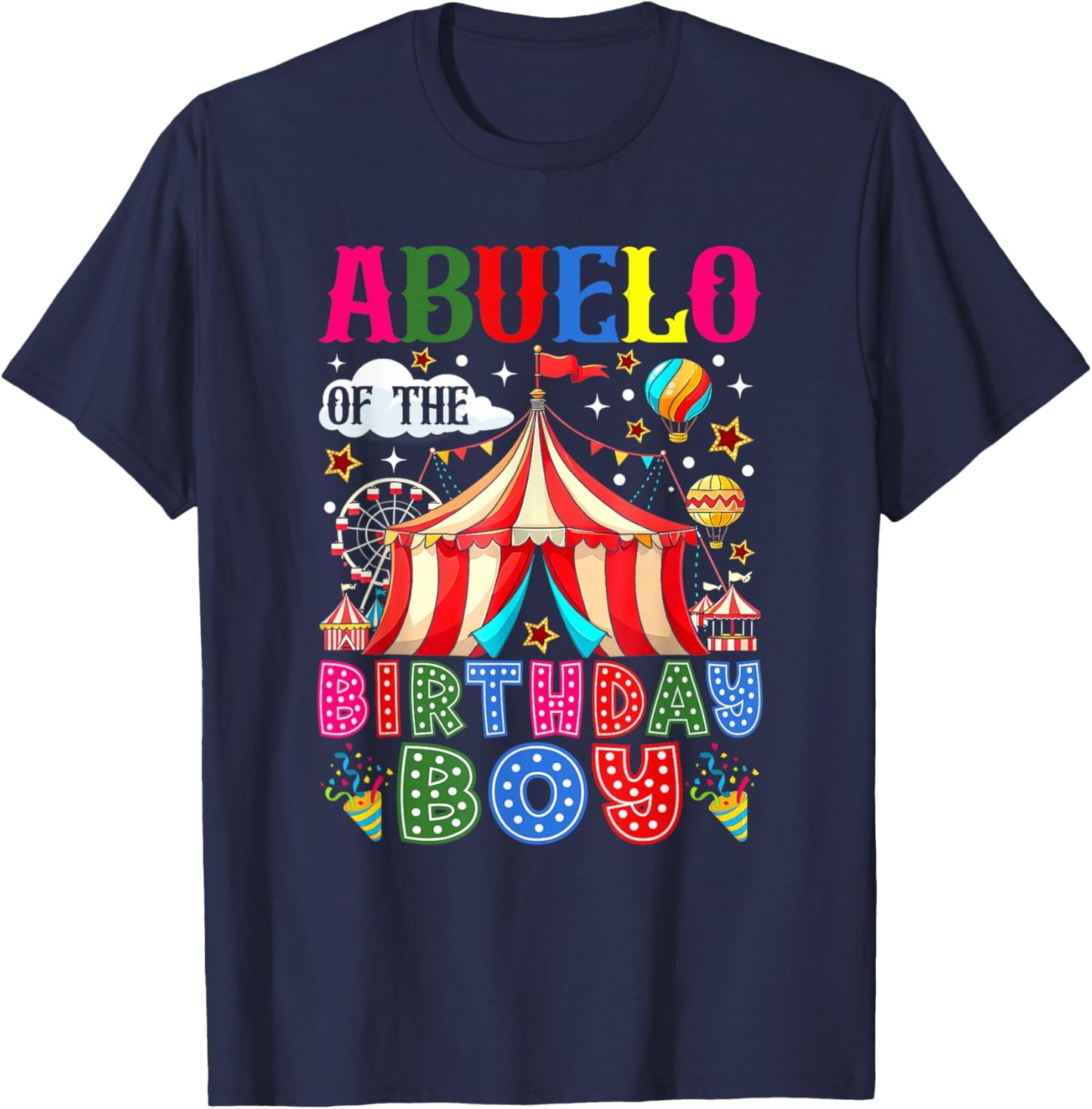Abuelo of The Birthday Boy Circus Carnival Theme Party T-Shirt - T-Shirt | Navy
