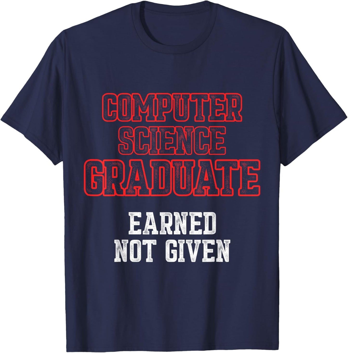 Computer Science IT Graduate Earned Graduation T-Shirt - T-Shirt | Navy