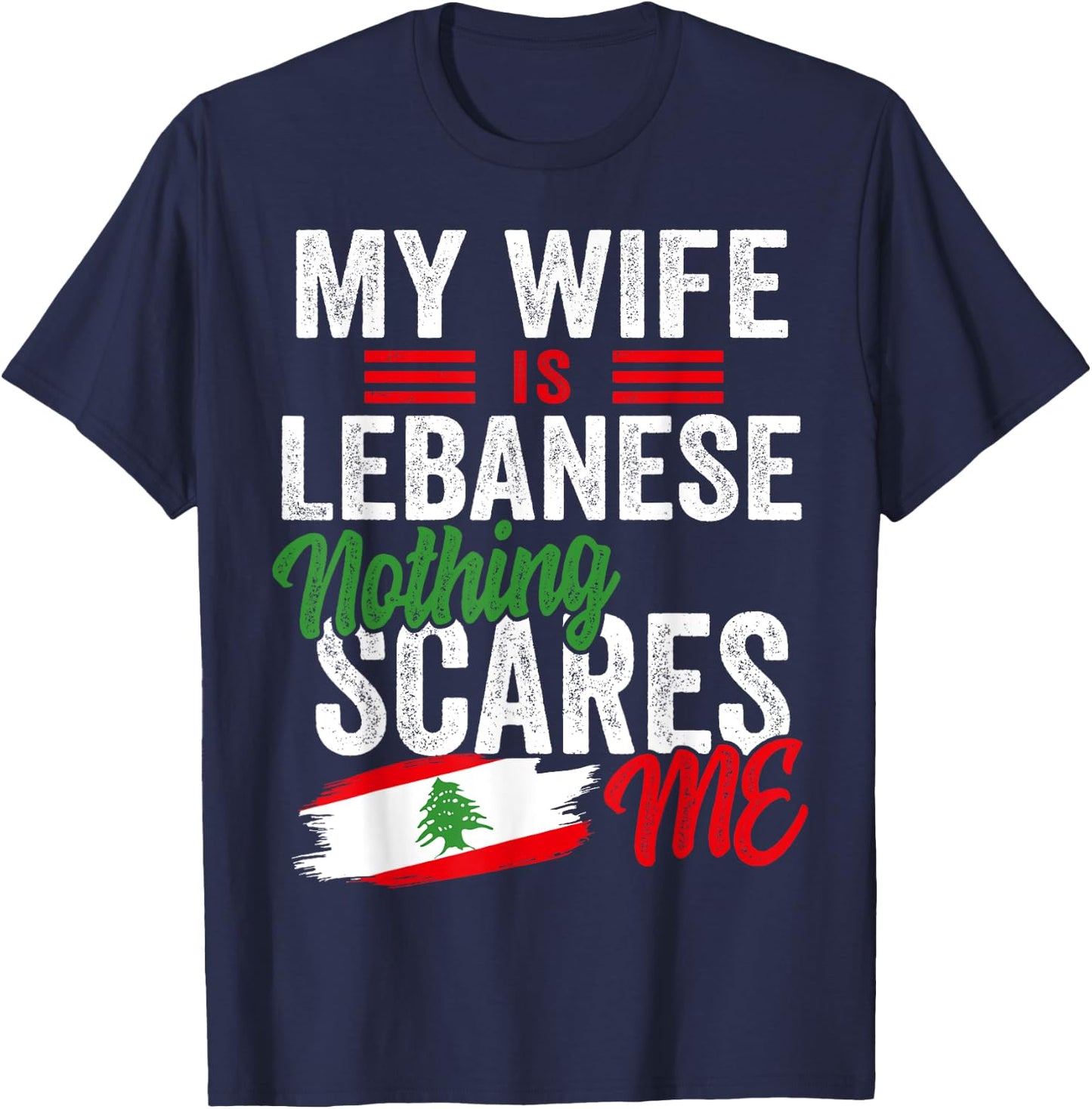 My Wife Is Lebanese Lebanon Heritage Roots Flag Souvenir Men T-Shirt - T-Shirt | Navy