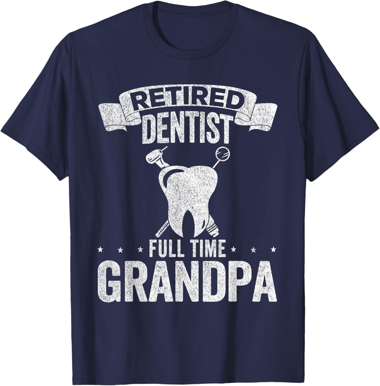 Retired Dentist Full Time Grandpa Funny Dentist T-Shirt - T-Shirt | Navy
