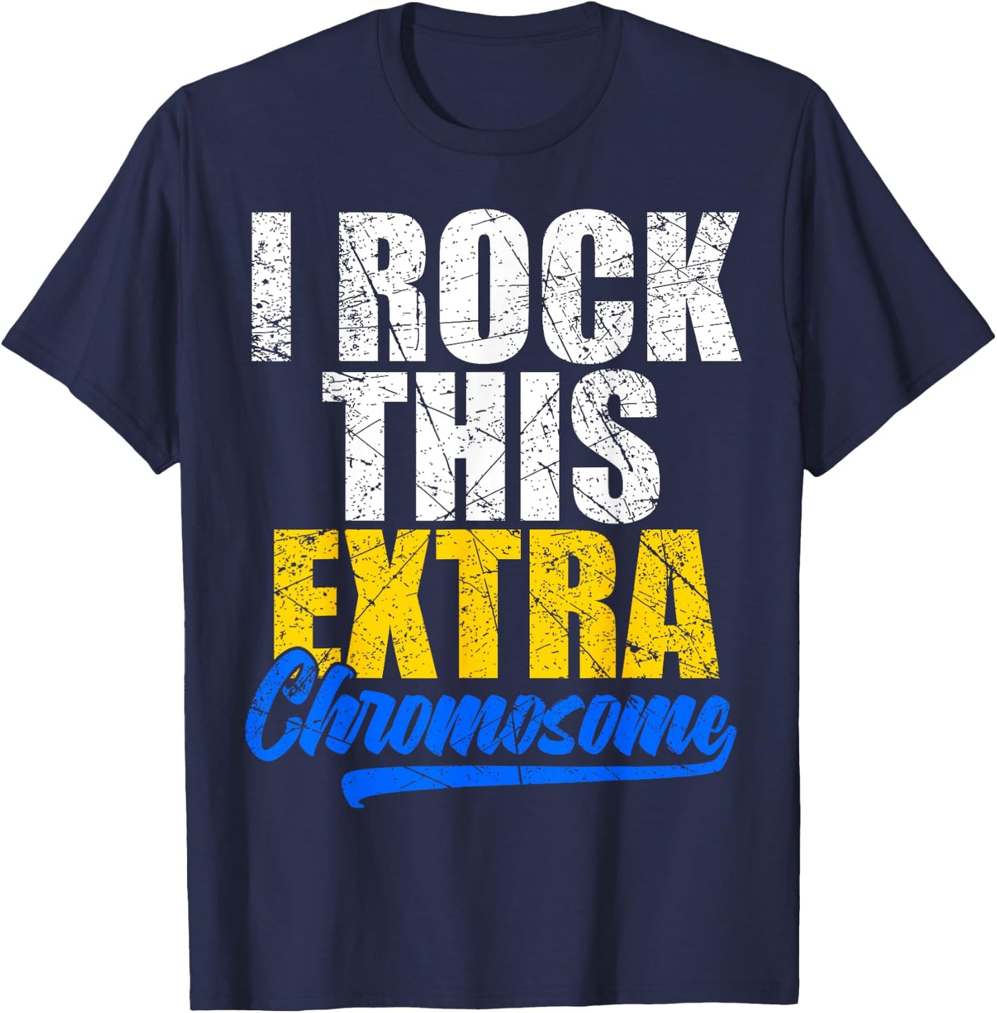 Down Syndrome Shirt Funny I Rock this Extra Chromosome T-Shirt - T-Shirt | Navy