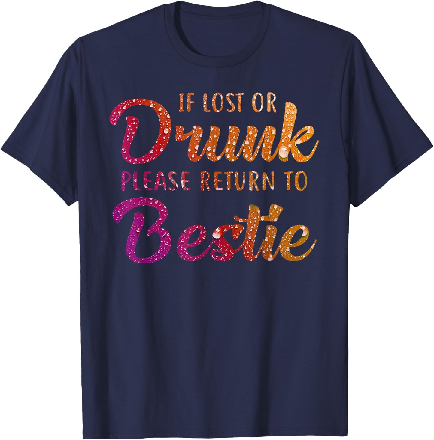 If Lost Or Drunk Please Return To Bestie T-Shirt - T-Shirt | Navy