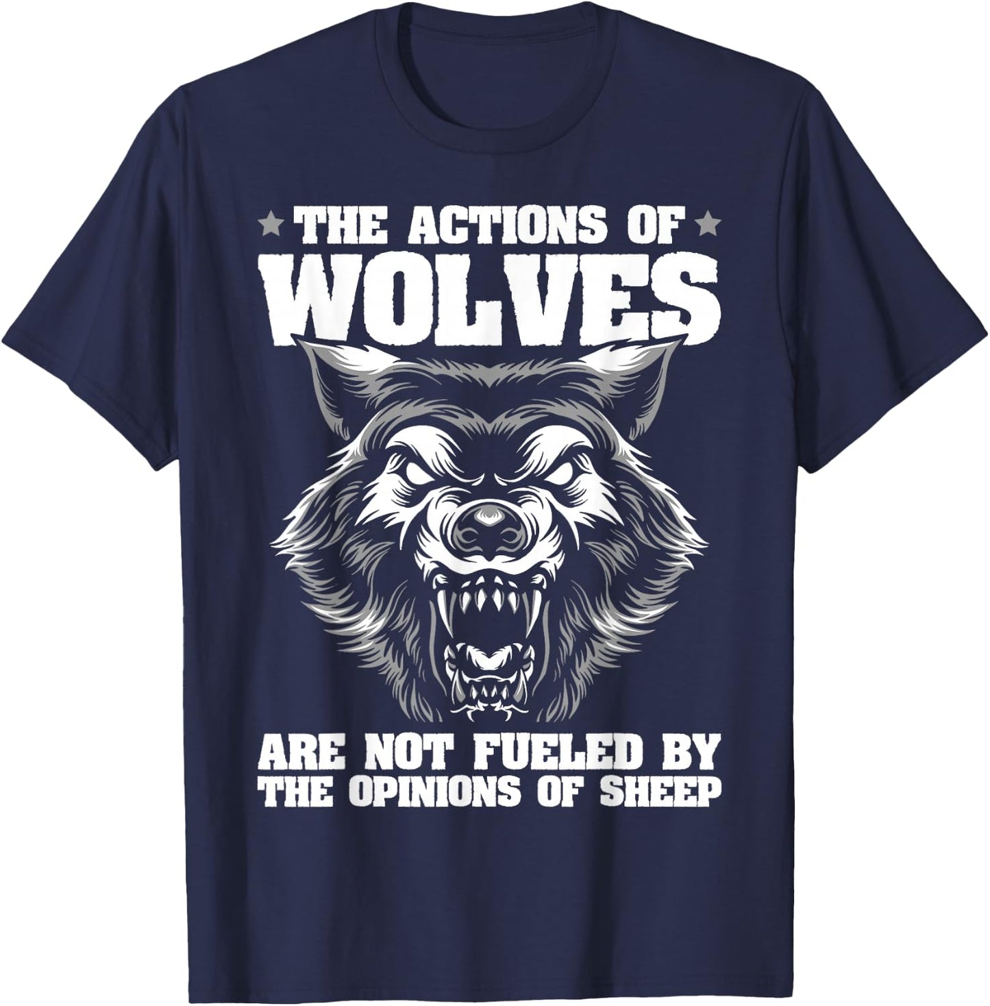 Wolf Design Actions of Wolves not The Opinions of Sheep T-Shirt - T-Shirt | Navy