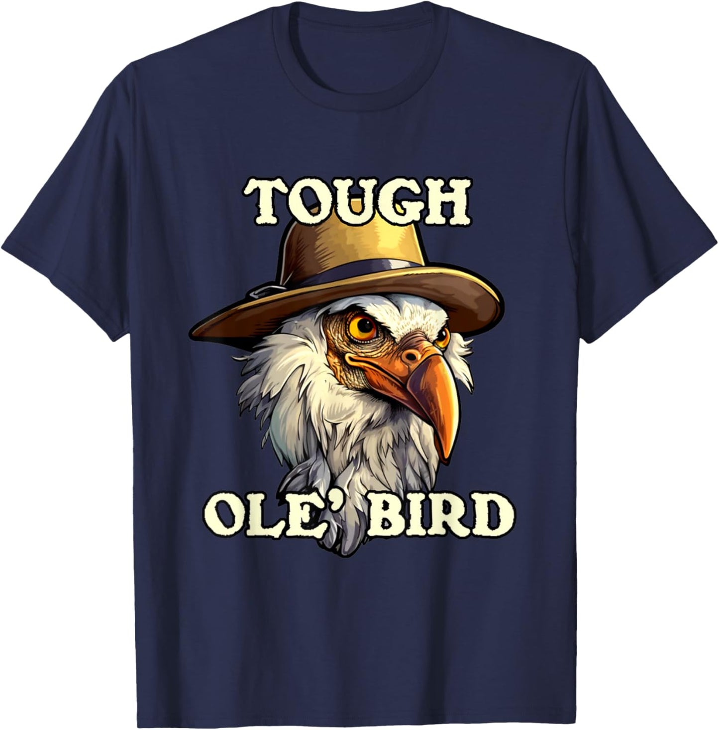 Grandpa Tough Old Bird Buzzard Funny Tough Old Man Joke T-Shirt - T-Shirt | Navy