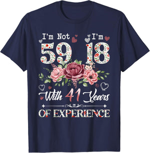 I'm Not 59 I'm 18 With 41 Years of Experience 59th Birthday T-Shirt - T-Shirt | Navy