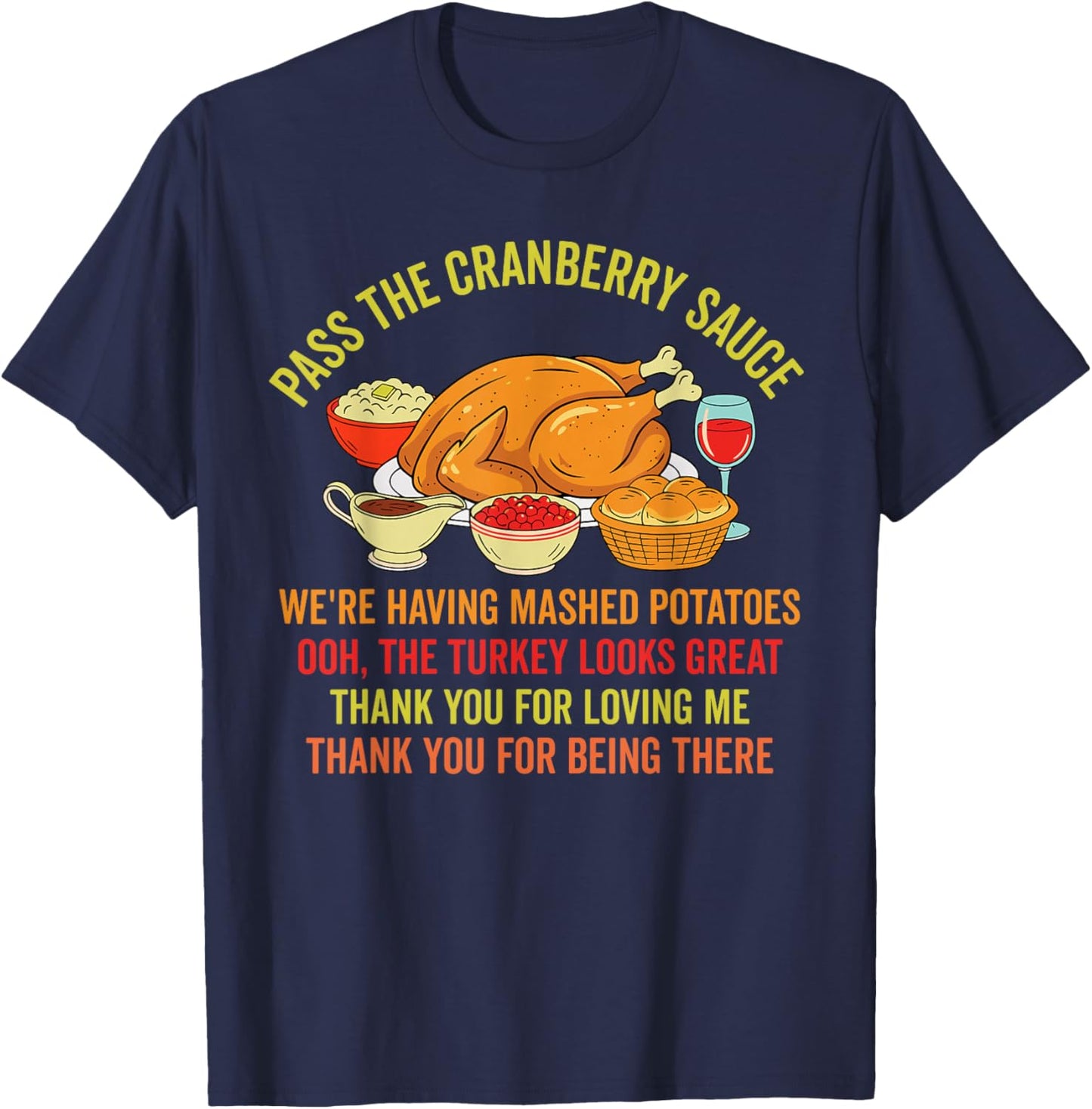Funny Thanksgiving Pass The Cranberry Sauce Mashed Potatoes T-Shirt - T-Shirt | Navy