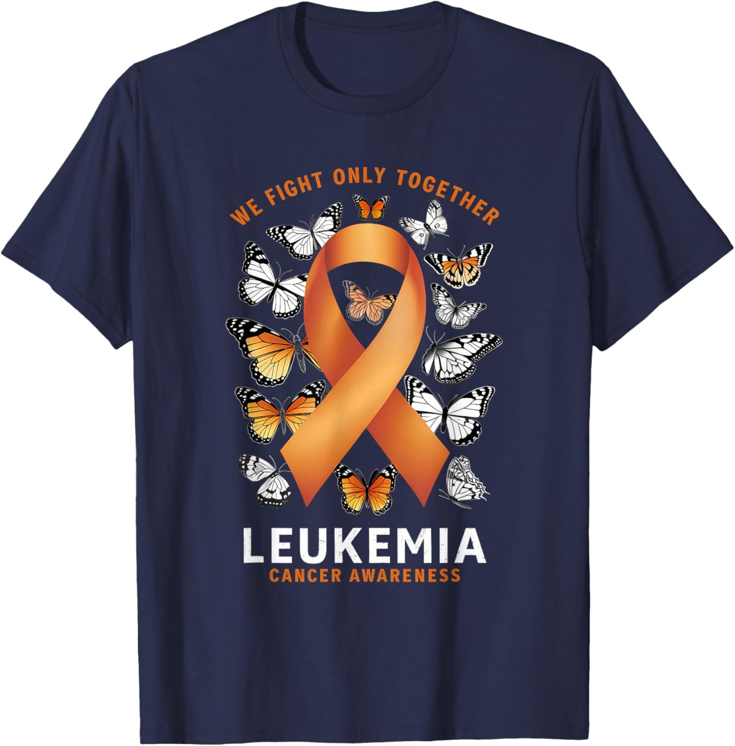 Leukemia Awareness We Fight Only Together Orange Ribbon T-Shirt - T-Shirt | Navy