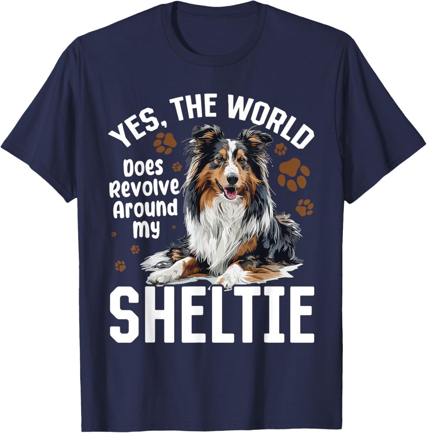 Shetland Sheepdog Dog Sheltie - Yes, The World Does Revolve T-Shirt - T-Shirt | Navy