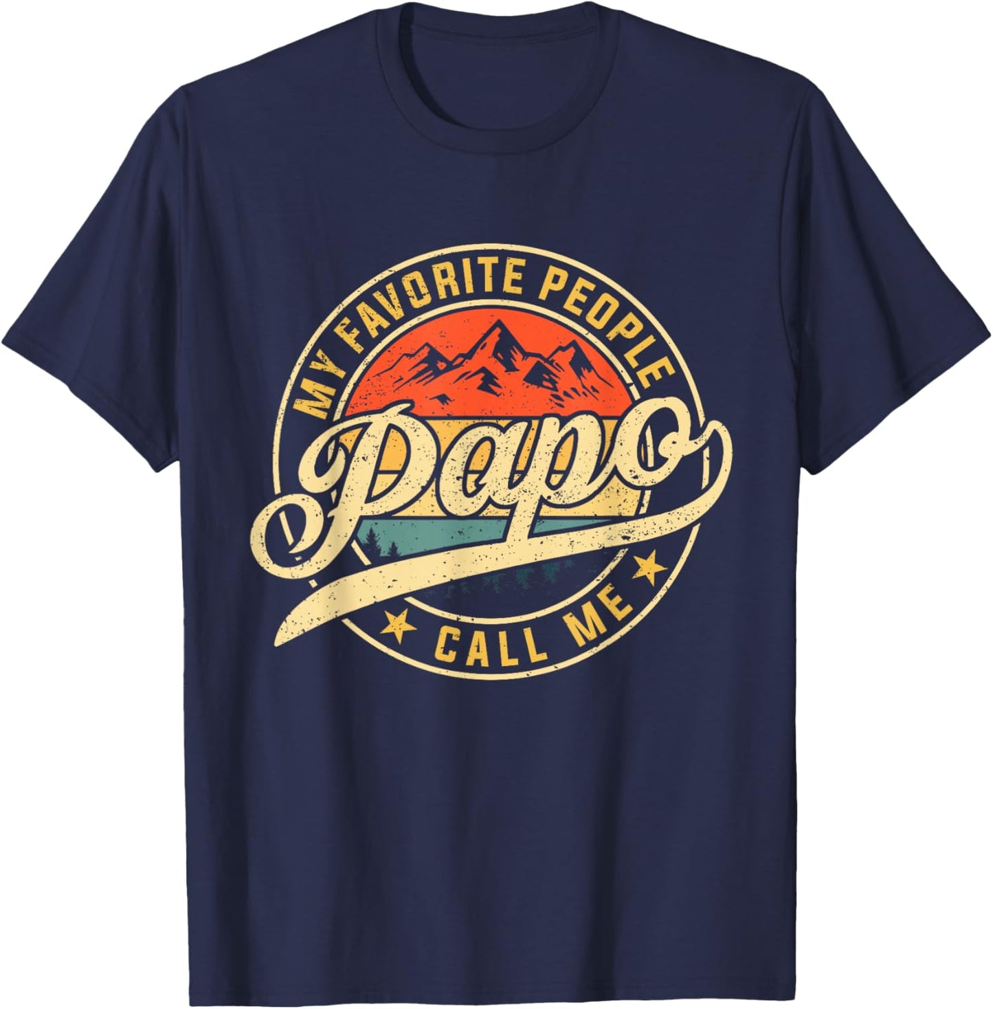 My Favorite People Call Me Papo Funny Father's Day T-Shirt - T-Shirt | Navy